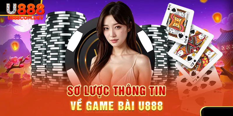 Giới thiệu chung về game bài tại U888