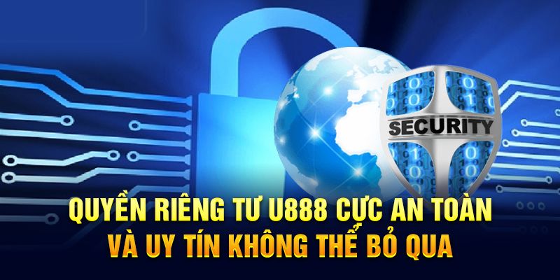 Quyền riêng tư U888 uy tín
